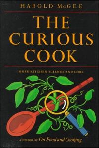 The Curious Cook: More Kitchen Science and Lore
