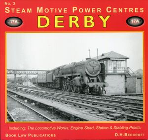 Derby Including: The Locomotive Works, Engine Shed, Station & Stabling Points