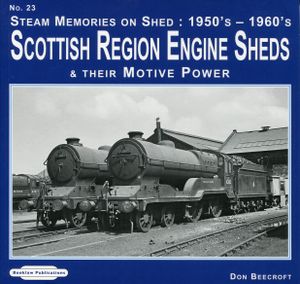 Scottish Region Engine Sheds & their Motive Power