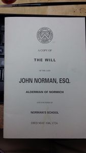 A Copy Of The Will Of The late John Norman, Esq. Alderman Of Norwich And Founder Of Norman's School Died May 10th, 1724
