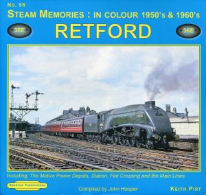 Retford Including: The Motive Power Depots, Station, Flat Crossing and the Main Lines