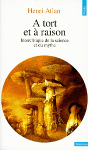 A tort et à raison  -  Intercritique de la science et du mythe