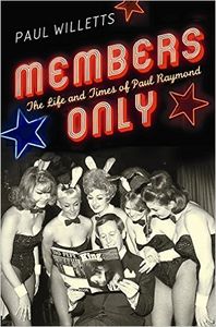 Members Only: The Life and Times of Paul Raymond