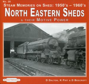 North Eastern Sheds & their Motive Power