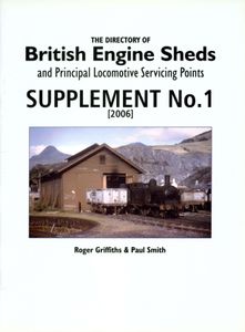 The Directory of British Engine Sheds and Principal Locomotive Servicing Points. Supplement No. 1