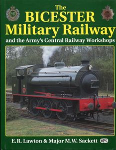 The Bicester Military Railway and the Army's Central Railway Workshops