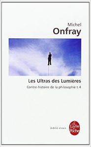 Contre-histoire de la philosophie  -  Tome 4  -  Les Ultras des Lumières