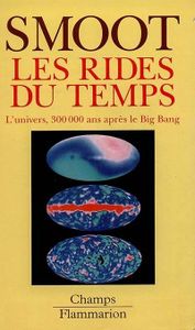 Les rides du temps  -  L'univers, 300 000 ans après le Big Bang