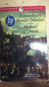 Extraordinary Popular Delusions and the Madness of Crowds