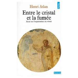 Entre le cristal et la fumée  -  Essai su l'organisation du vivant