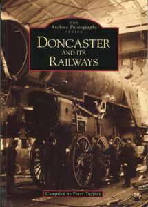 Doncaster and its Railways, The Archives Photographs Series
