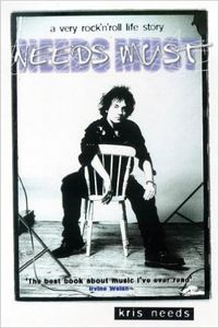 Needs Must: A Very Rock 'n' Roll Life Story