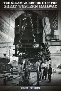 The Steam Workshops of the Great Western Railway