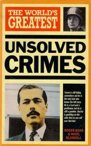 The World's Greatest Unsolved Crimes