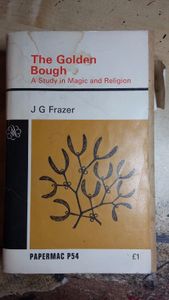 The Golden Bough: A Study in Magic and Religion