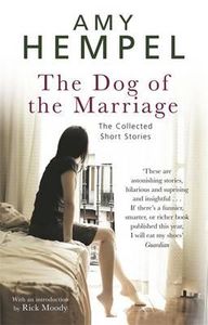 The Dog of the Marriage: The Collected Short Stories