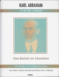 Karl Abraham: Life and Work, a Biography