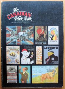 The Canadian Poster Book - 100 Years Of The Poster In Canada