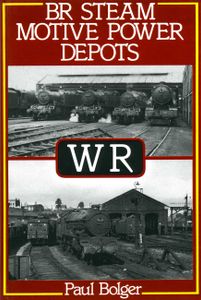 BR Steam Motive Power Depots WR