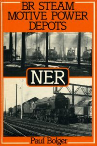 BR Steam Motive Power Depots NER