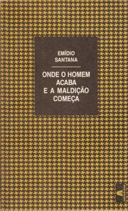 Onde O Homem Acaba E A Maldição Começa