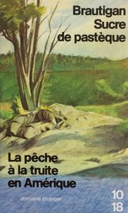 Sucre de Pastèque / La pêche à la truite en Amérique