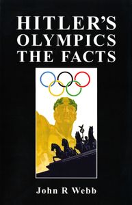 Hitler's Olympics - The Facts