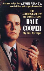 The Autobiography of FBI Special Agent Dale Cooper; My Life, My Tapes