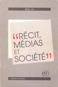 Recit, médias et société