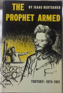 The Prophet Armed: Trotsky: 1879-1921