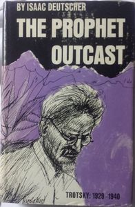 The Prophet Outcast: Trotsky: 1929-1940