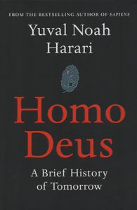 Homo Deus: A Brief History of Tomorrow
