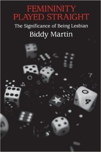 Femininity Played Straight: The Significance of Being Lesbian