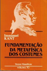 Fundamentação Da Metafísica Dos Costumes