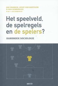 Het speelveld, de spelregels en de spelers?