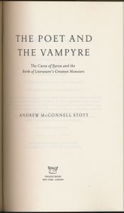 The Poet and the Vampyre: The Curse of Byron and the Birth of Literature's Greatest Monsters