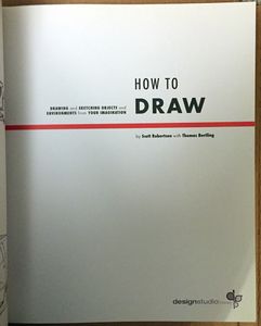 How to Draw: Drawing and Sketching Objects and Environments from Your Imagination