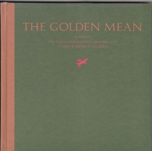The Golden Mean: In Which the Extraordinary Correspondence Of Griffin & Sabine Concludes