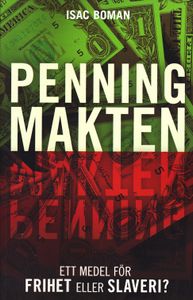Penningmakten - Ett Medel För Frihet Eller Slaveri?