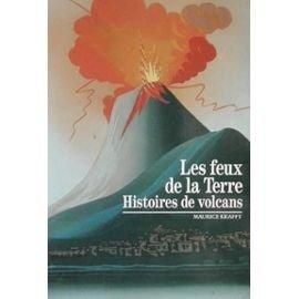 Les feux de la terre  -  Histoires des volcans