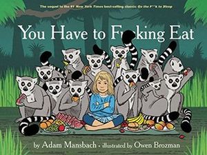 You Have To Fucking Eat