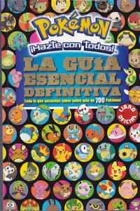 Pokémon. La Guía Esencial Definitiva