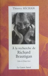 A La Recherche De Richard Brautigan