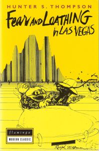Fear And Loathing In Las Vegas: A Savage Journey To The Heart Of The American Dream