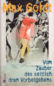 Vom Zauber des seitlich dran Vorbeigehens