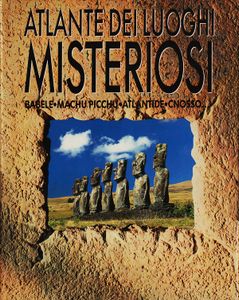 Atlante Dei Luoghi Misteriosi