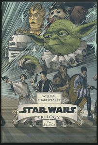 William Shakespeare's Star Wars Trilogy