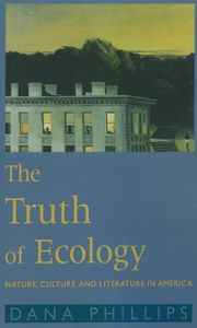 The Truth of Ecology: Nature, Culture and Literature in America