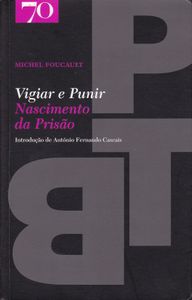 Vigiar E Punir. Nascimento Da Prisão