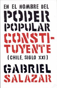 En El Nombre Del Poder Popular Constituyente (Chile, Siglo XXI)
